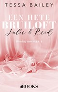 Een hete bruiloft: Julie en Reed | Tessa Bailey | 