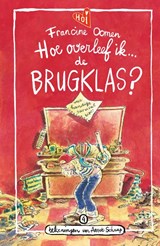 Hoe overleef ik de brugklas? | Francine Oomen | 9789021482309
