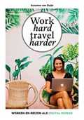 Work hard, travel harder | Suzanne van Duijn | 