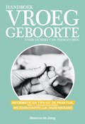 Handboek vroeggeboorte - voor ouders van prematuren | Shanna de Jong | 