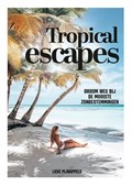 Tropical Escapes | Lieke Pijnappels | 