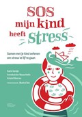 SOS Mijn kind heeft stress | Karin Genijn ; Annekatrien Masschelin ; Kristof Morren | 