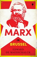 Marx in Brussel | Edward De Maesschalck | 