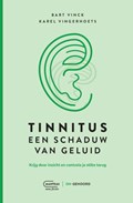 Tinnitus, een schaduw van geluid | Bart Vinck ; Karel Vingerhoets | 