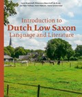 Introduction to Dutch Low Saxon Language and Literature | Henk Bloemhoff ; Philomène Bloemhoff-de Bruijn ; Jan Nijen Twilhaar ; Henk Nijkeuter ; Harrie Scholtmeijer | 