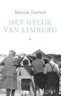Het geluk van Limburg | Marcia Luyten | 