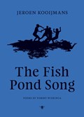 The Fish Pond Song | Tommy Wieringa ; Jeroen Kooijmans | 