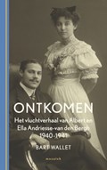 Ontkomen | Albert Andriesse  van den Bergh ; Ella Andriesse  van den Bergh | 