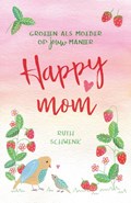 Happy mom | Ruth Schwenk | 