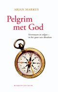Pelgrim met God | Arjan Markus | 