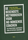 De bekendste methodieken voor no-nonsense coaching | Anne de Jong ; Marielle Rumph | 