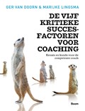 De vijf kritieke succesfactoren voor coaching | Ger van Doorn ; Marijke Lingsma | 