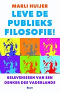 Leve de publieksfilosofie! | Marli Huijer | 