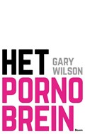 Het pornobrein | Gary Wilson | 