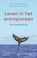 Leven in het antropoceen | Marc Schuilenburg ; Sjoerd van Tuinen | 