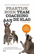 Praktijkboek teamcoaching, aan de slag | Marijke Lingsma ; Roy de Brabander | 