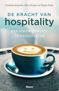 De kracht van hospitality | Frederike Bannink ; Eline Kuiper ; Özgür Eylen | 