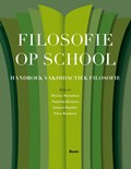 Filosofie op school | Natascha Kienstra ; Desiree Berendsen ; Kirsten Poortier ; Floor Rombout | 