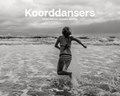 Koorddansers | Annemiek Dols ; Moniek van Dijk | 
