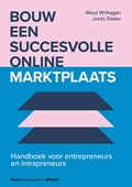 Bouw een succesvolle online marktplaats | Wout Withagen ; Joost Gielen | 