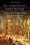 De vergeten Republiek | Willem Frijhoff | 
