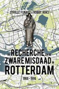 De Recherche en de Zware Misdaad in Rotterdam | Cyrille Fijnaut ; Robby Roks | 