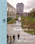 Honderd jaar Radboud Universiteit in 101 beelden | Paul van den Broek ; Bea Ros | 