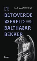 De betoverde wereld van Balthasar Bekker | Bart Leeuwenburgh | 