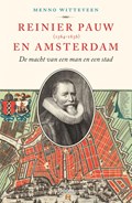 Reinier Pauw en Amsterdam (1564-1636) | Menno Witteveen | 