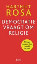 Democratie vraagt om religie | Hartmut Rosa | 