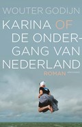 Karina of de ondergang van Nederland | Wouter Godijn | 