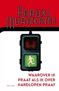 Waarover ik praat als ik over hardlopen praat | Haruki Murakami | 