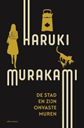 De stad en zijn onvaste muren | Haruki Murakami | 