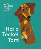 Hallo Teckel Tom | Bette Westera | 9789025770297