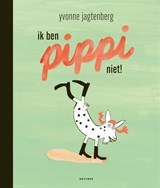 Ik ben Pippi niet! | Yvonne Jagtenberg | 9789025774622