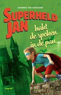 Superheld Jan hakt de spoken in de pan | Harmen van Straaten | 