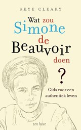 Wat zou Simone de Beauvoir doen | Skye C. Cleary | 9789025908386