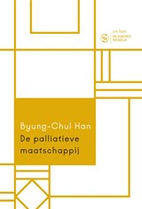 De palliatieve maatschappij | Byung-Chul Han | 9789025910242