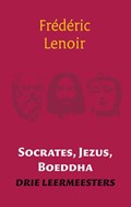 Socrates, Jezus, Boeddha | Frédéric Lenoir | 