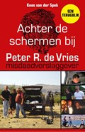 Achter de schermen bij Peter R. de Vries - Een terugblik | Kees van der Spek | 