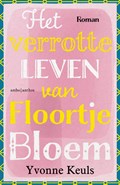 Het verrotte leven van Floortje Bloem | Yvonne Keuls | 