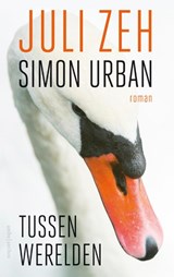 Tussen werelden | Juli Zeh ; Simon Urban | 9789026363900