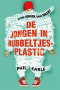 De jongen in bubbeltjesplastic | Phil Earle | 