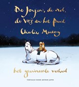 De jongen, de mol, de vos en het paard - het geanimeerde verhaal | Charlie Mackesy | 9789026626159