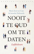 Nooit te oud om te daten | Marie-José ten Cate ; Janneke Holwarda | 