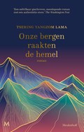 Onze bergen raakten de hemel | Tsering Lama | 