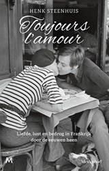 Toujours l'amour | Henk Steenhuis | 9789029097789