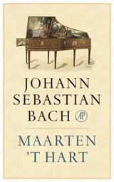 Johann Sebastian Bach | Maarten 't Hart | 9789029537520