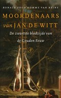 Moordenaars van Jan de Witt | Ronald Prud'Homme van Reine | 