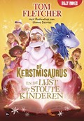 De Kerstmisaurus en de lijst met stoute kinderen | Tom Fletcher | 